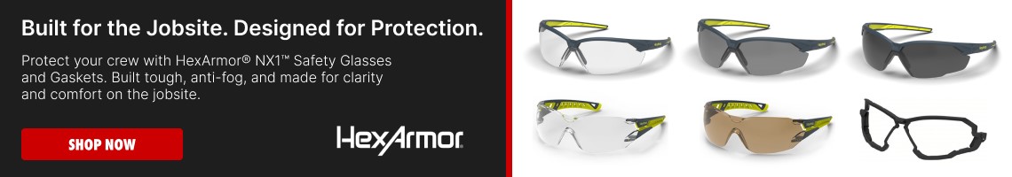 HexArmor. Built for the jobsite. Designed for protection. Protect your crew with HexArmor® NX1™ Safety Glasses and Gaskets. Built tough, anti-fog, and made for clarity and comfort on the jobsite. Click here to shop now!